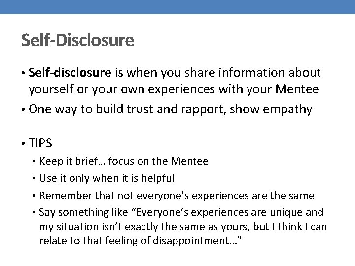 Self-Disclosure • Self-disclosure is when you share information about yourself or your own experiences