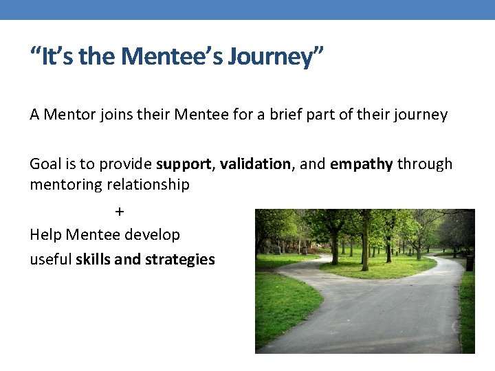 “It’s the Mentee’s Journey” A Mentor joins their Mentee for a brief part of