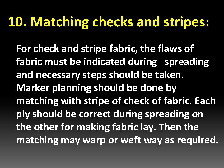 10. Matching checks and stripes: For check and stripe fabric, the flaws of fabric