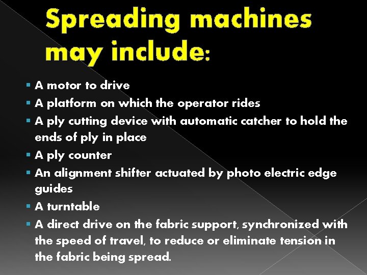 Spreading machines may include: § A motor to drive § A platform on which