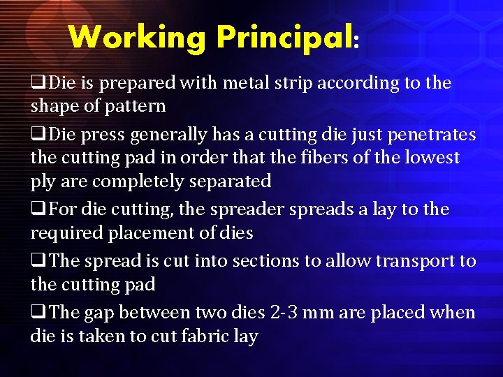 Working Principal: q. Die is prepared with metal strip according to the shape of