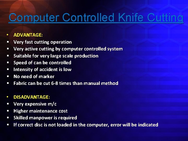 Computer Controlled Knife Cutting • § § § § • § § ADVANTAGE: Very