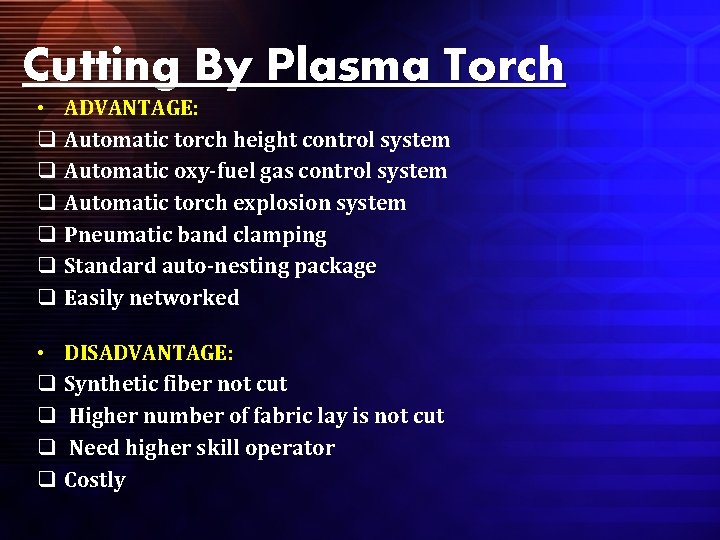 Cutting By Plasma Torch • q q q ADVANTAGE: Automatic torch height control system