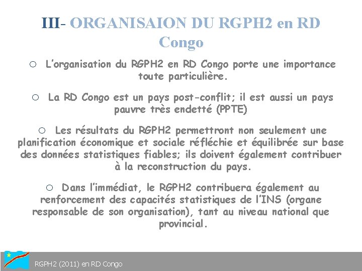 III- ORGANISAION DU RGPH 2 en RD Congo o L’organisation du RGPH 2 en
