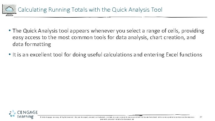 Calculating Running Totals with the Quick Analysis Tool • The Quick Analysis tool appears