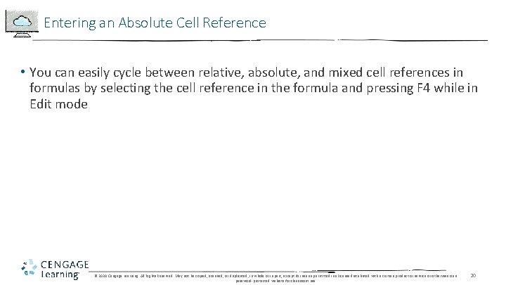 Entering an Absolute Cell Reference • You can easily cycle between relative, absolute, and