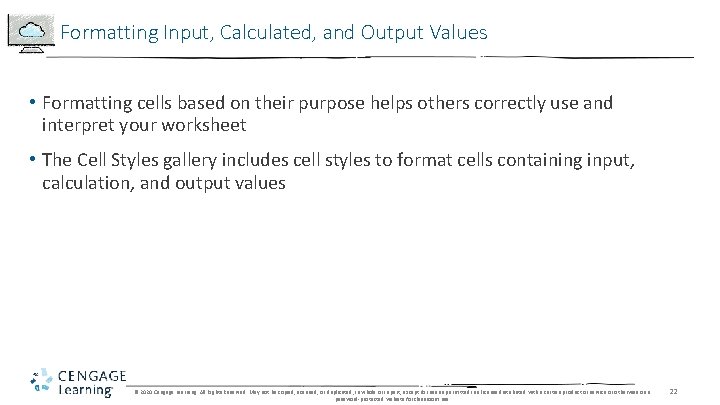 Formatting Input, Calculated, and Output Values • Formatting cells based on their purpose helps