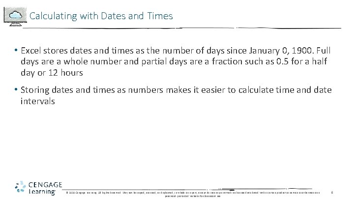 Calculating with Dates and Times • Excel stores dates and times as the number