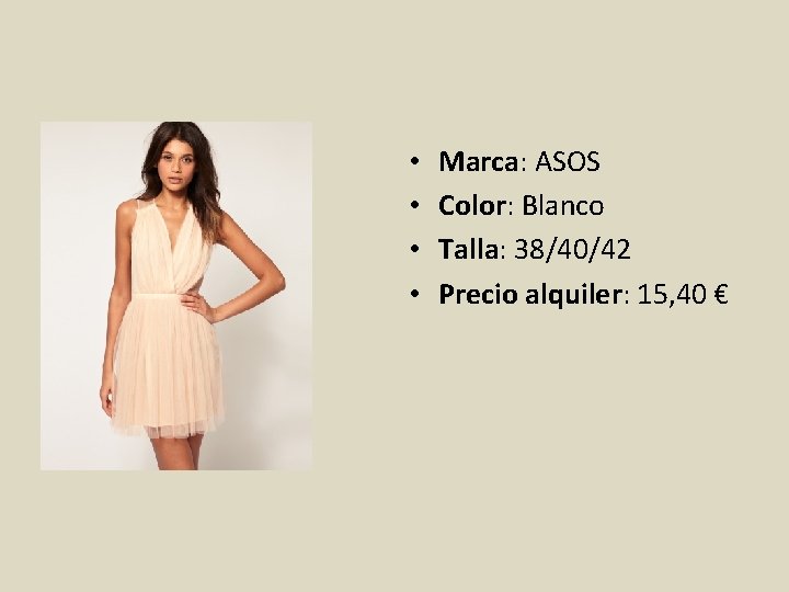  • • Marca: ASOS Color: Blanco Talla: 38/40/42 Precio alquiler: 15, 40 €