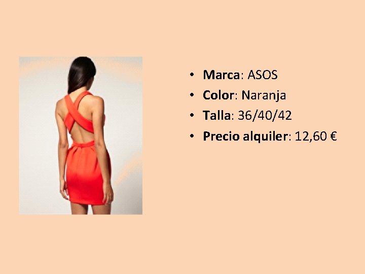 • • Marca: ASOS Color: Naranja Talla: 36/40/42 Precio alquiler: 12, 60 €