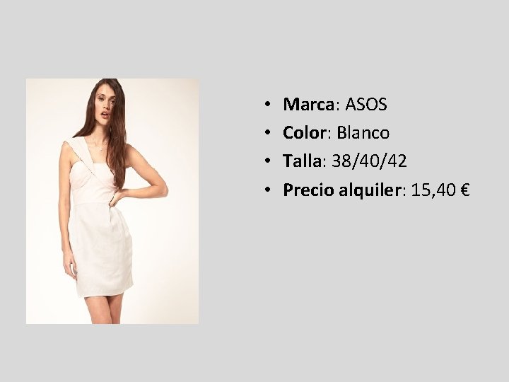  • • Marca: ASOS Color: Blanco Talla: 38/40/42 Precio alquiler: 15, 40 €