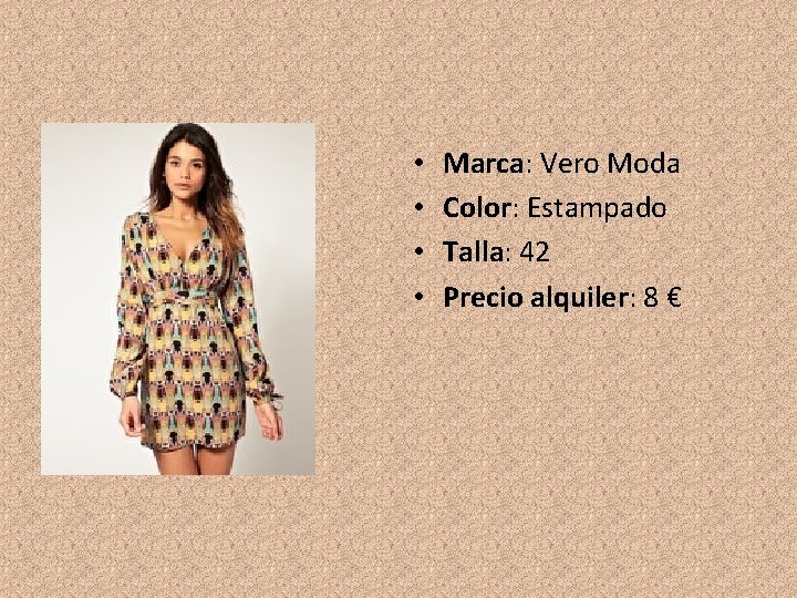  • • Marca: Vero Moda Color: Estampado Talla: 42 Precio alquiler: 8 €