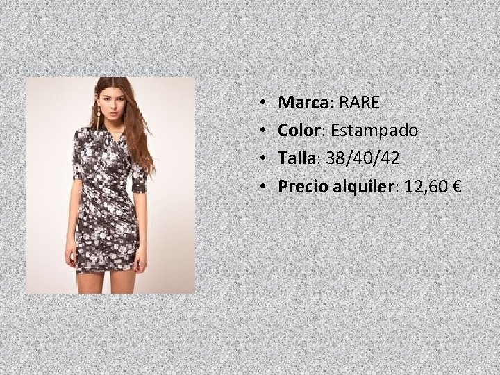  • • Marca: RARE Color: Estampado Talla: 38/40/42 Precio alquiler: 12, 60 €