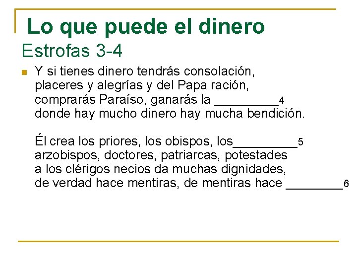 Lo que puede el dinero Estrofas 3 -4 n Y si tienes dinero tendrás