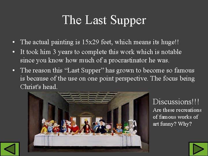 The Last Supper • The actual painting is 15 x 29 feet, which means