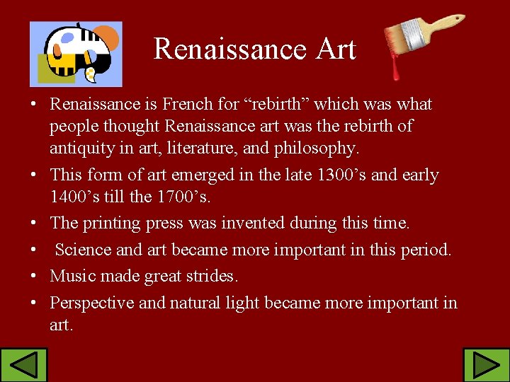 Renaissance Art • Renaissance is French for “rebirth” which was what people thought Renaissance