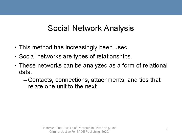 Social Network Analysis • This method has increasingly been used. • Social networks are