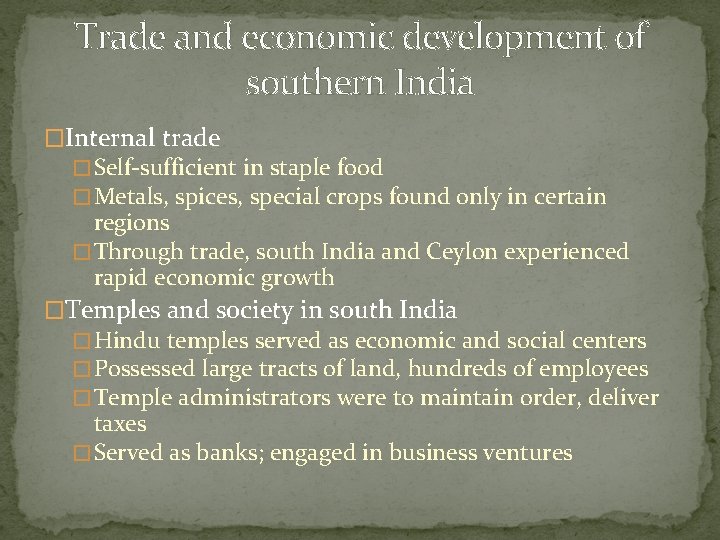 Trade and economic development of southern India �Internal trade � Self-sufficient in staple food