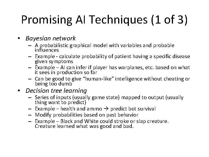 Promising AI Techniques (1 of 3) • Bayesian network – A probabilistic graphical model