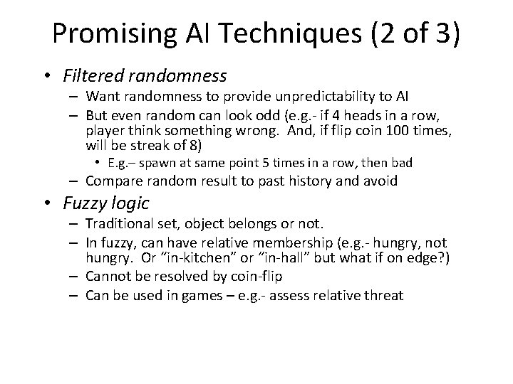 Promising AI Techniques (2 of 3) • Filtered randomness – Want randomness to provide