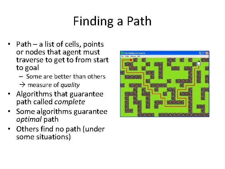 Finding a Path • Path – a list of cells, points or nodes that