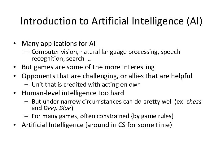 Introduction to Artificial Intelligence (AI) • Many applications for AI – Computer vision, natural