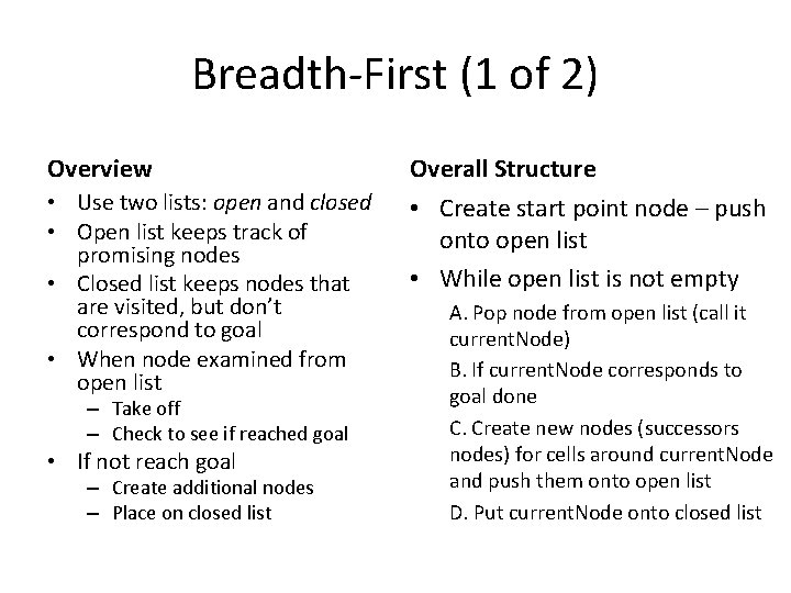 Breadth-First (1 of 2) Overview Overall Structure • Use two lists: open and closed