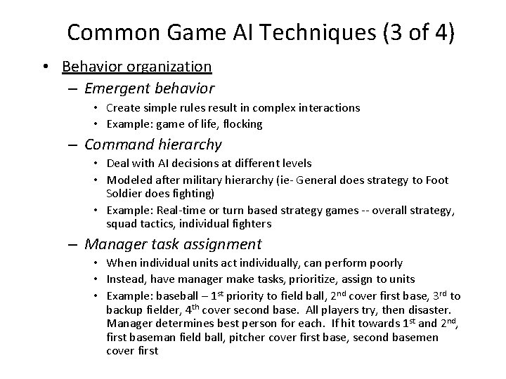 Common Game AI Techniques (3 of 4) • Behavior organization – Emergent behavior •