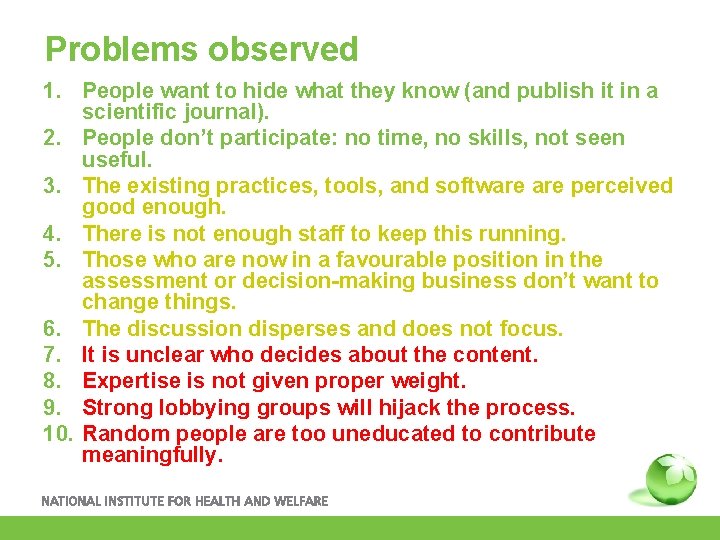 Problems observed 1. People want to hide what they know (and publish it in