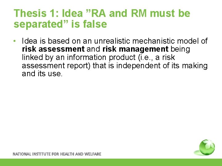 Thesis 1: Idea ”RA and RM must be separated” is false • Idea is