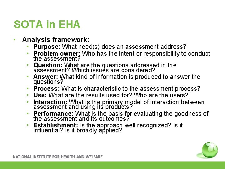 SOTA in EHA • Analysis framework: • Purpose: What need(s) does an assessment address?