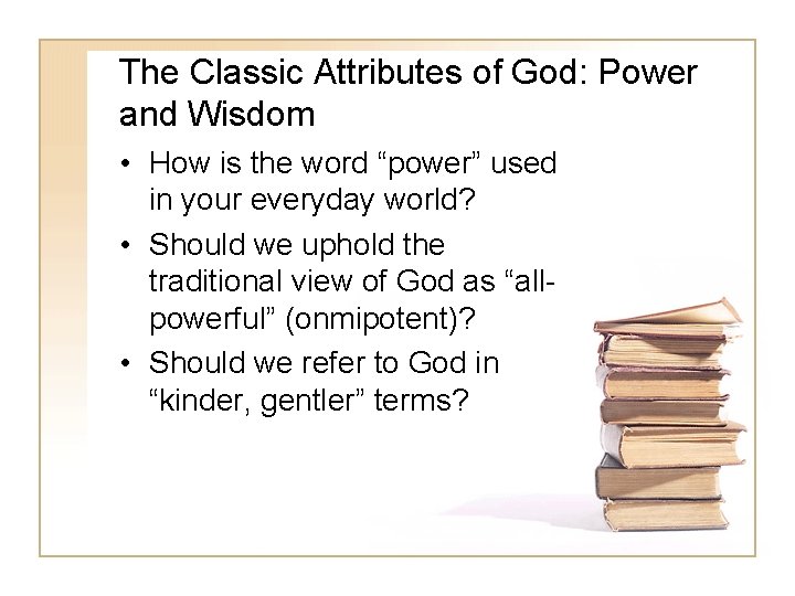 The Classic Attributes of God: Power and Wisdom • How is the word “power”