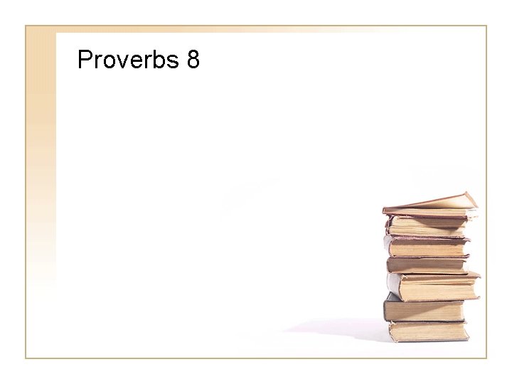 Proverbs 8 