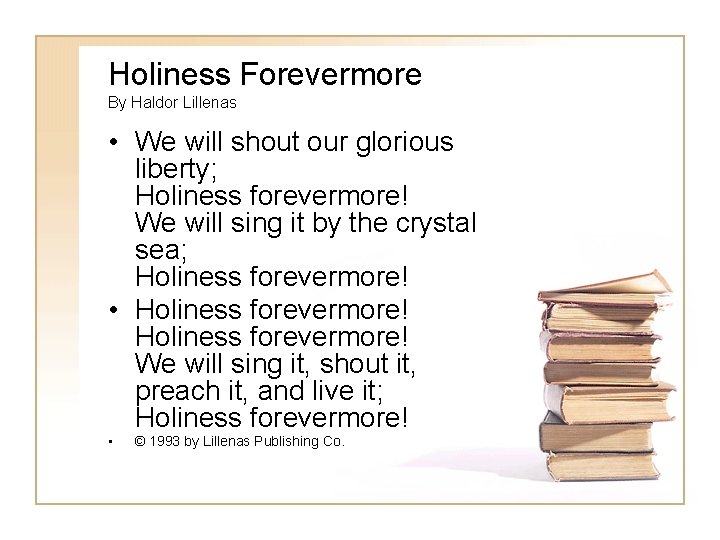 Holiness Forevermore By Haldor Lillenas • We will shout our glorious liberty; Holiness forevermore!