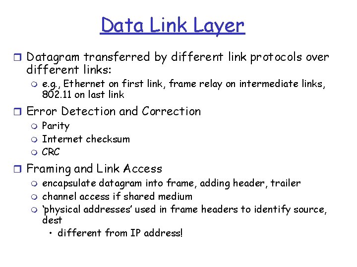 Data Link Layer r Datagram transferred by different link protocols over different links: m