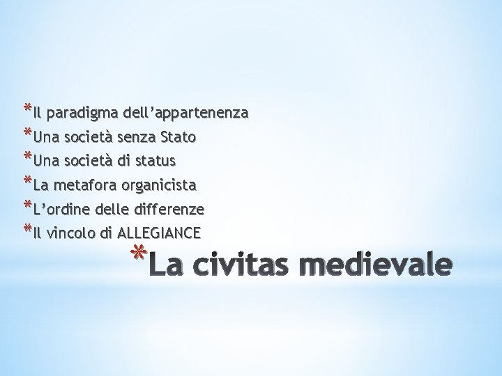 *Il paradigma dell’appartenenza *Una società senza Stato *Una società di status *La metafora organicista