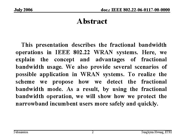 July 2006 doc. : IEEE 802. 22 -06 -0117 -00 -0000 Abstract This presentation