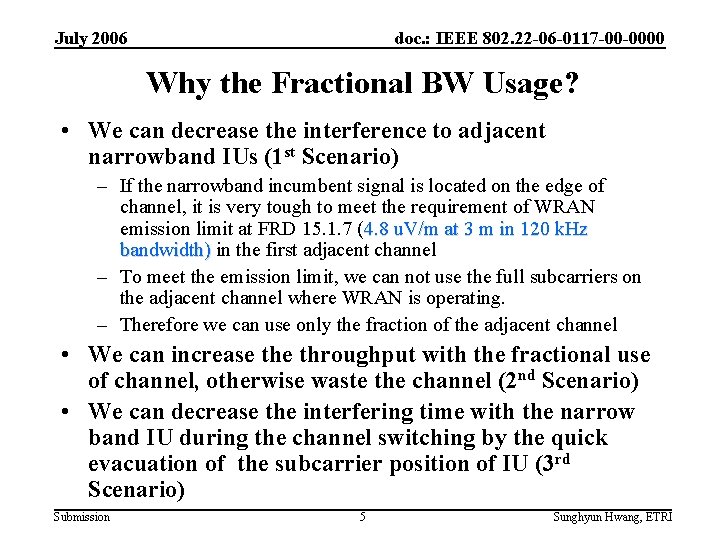 July 2006 doc. : IEEE 802. 22 -06 -0117 -00 -0000 Why the Fractional