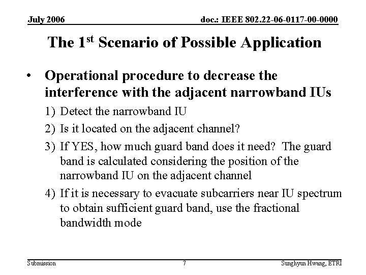 July 2006 doc. : IEEE 802. 22 -06 -0117 -00 -0000 The 1 st