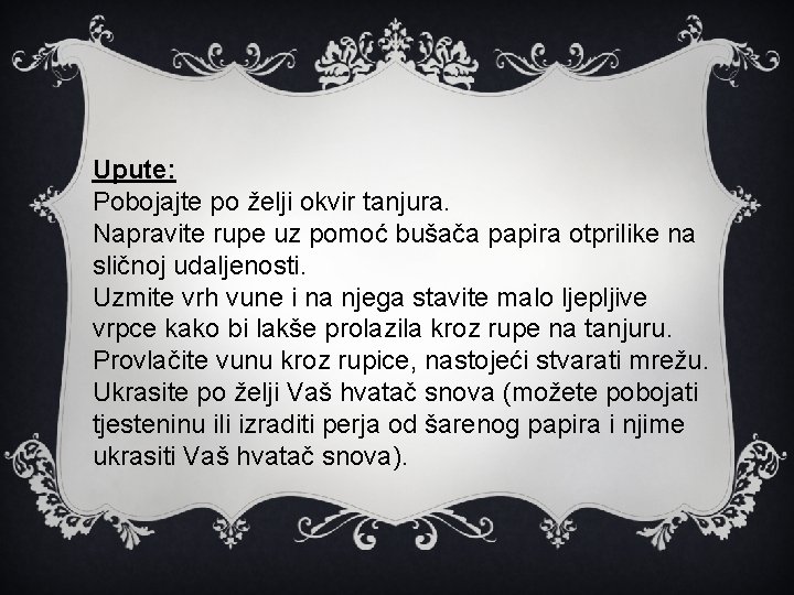 Upute: Pobojajte po želji okvir tanjura. Napravite rupe uz pomoć bušača papira otprilike na