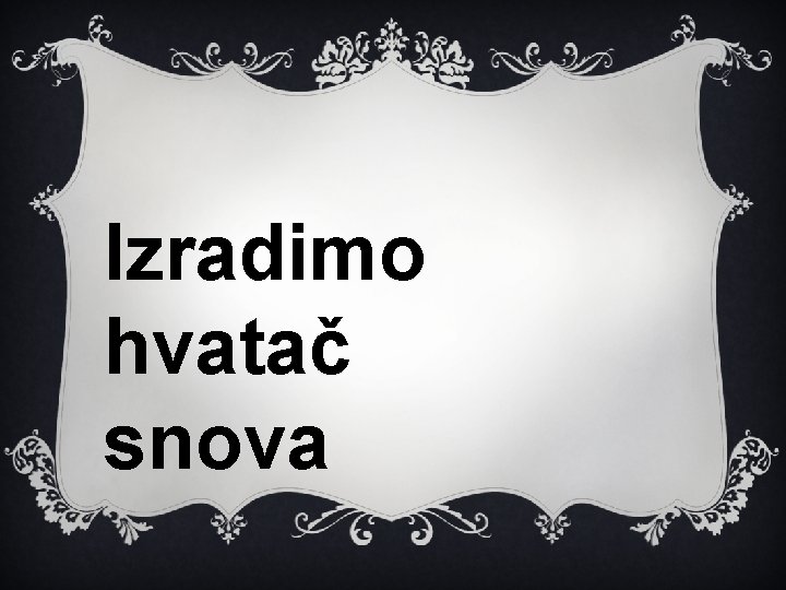 Izradimo hvatač snova 