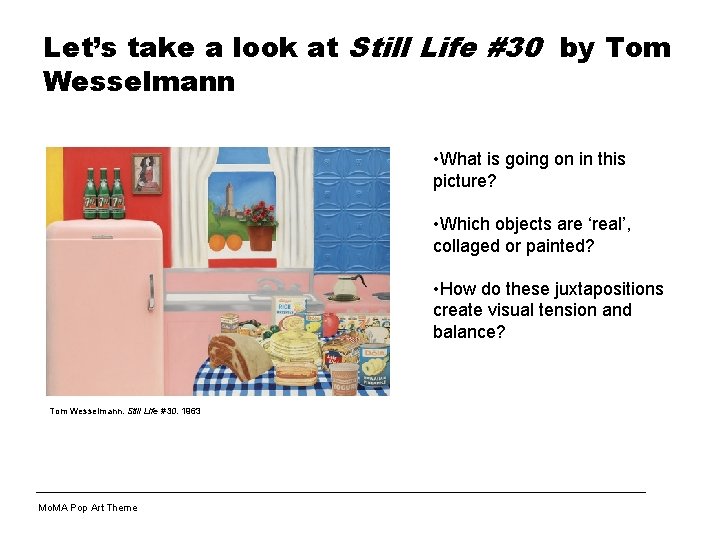 Let’s take a look at Still Life #30 by Tom Wesselmann • What is
