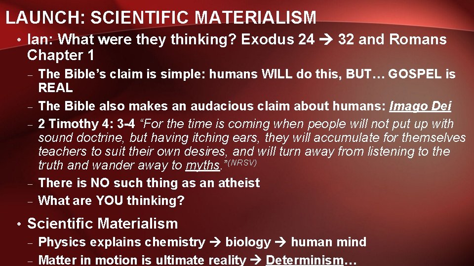 LAUNCH: SCIENTIFIC MATERIALISM • Ian: What were they thinking? Exodus 24 32 and Romans