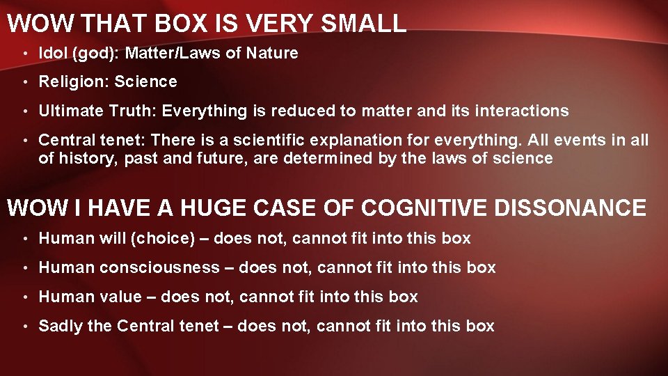 WOW THAT BOX IS VERY SMALL • Idol (god): Matter/Laws of Nature • Religion: