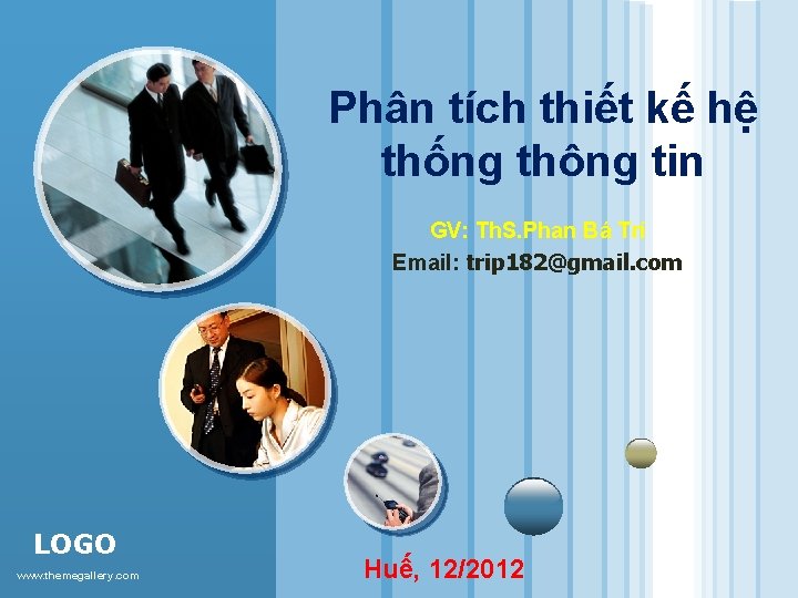 Phân tích thiết kế hệ thống thông tin GV: Th. S. Phan Bá Trí