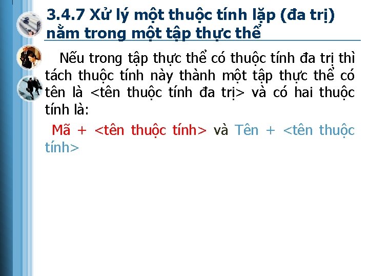 3. 4. 7 Xử lý một thuộc tính lặp (đa trị) nằm trong một