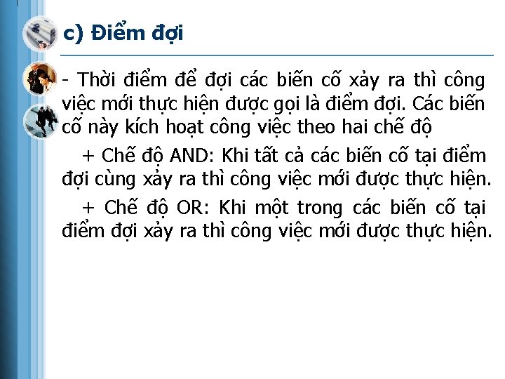 c) Điểm đợi - Thời điểm để đợi các biến cố xảy ra thì