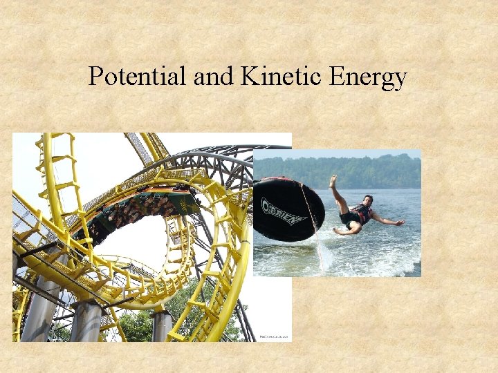 Potential and Kinetic Energy 