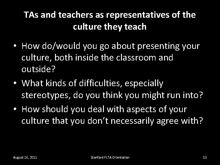 TAs and teachers as representatives of the culture they teach • How do/would you