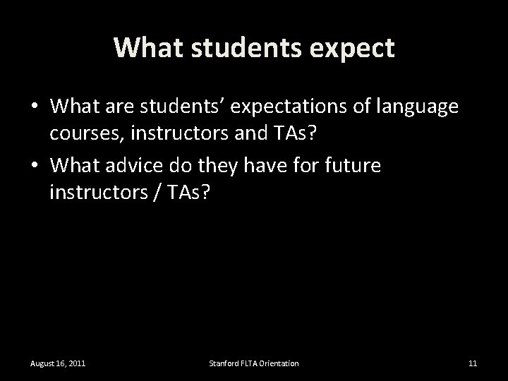 What students expect • What are students’ expectations of language courses, instructors and TAs?